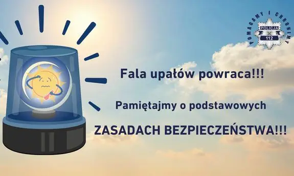Wysokie temperatury wracają – ważne zasady bezpieczeństwa